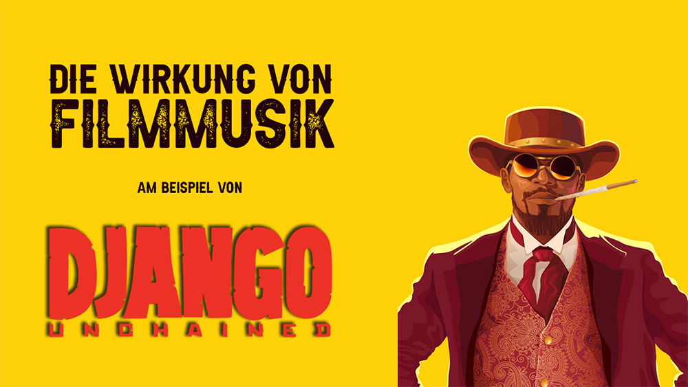 Wirkung von Filmmusik - Django Unchained | Filmproduktion Mainfilm