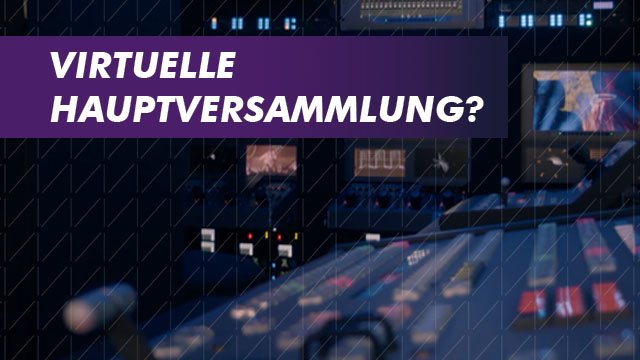 Erklärvideo Virtuelle Hauptversammlung